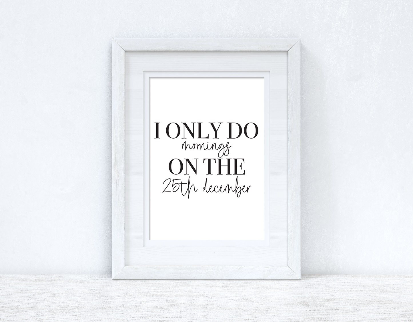 I Only Do Mornings Christmas Seasonal Wall Home Decor Print-1