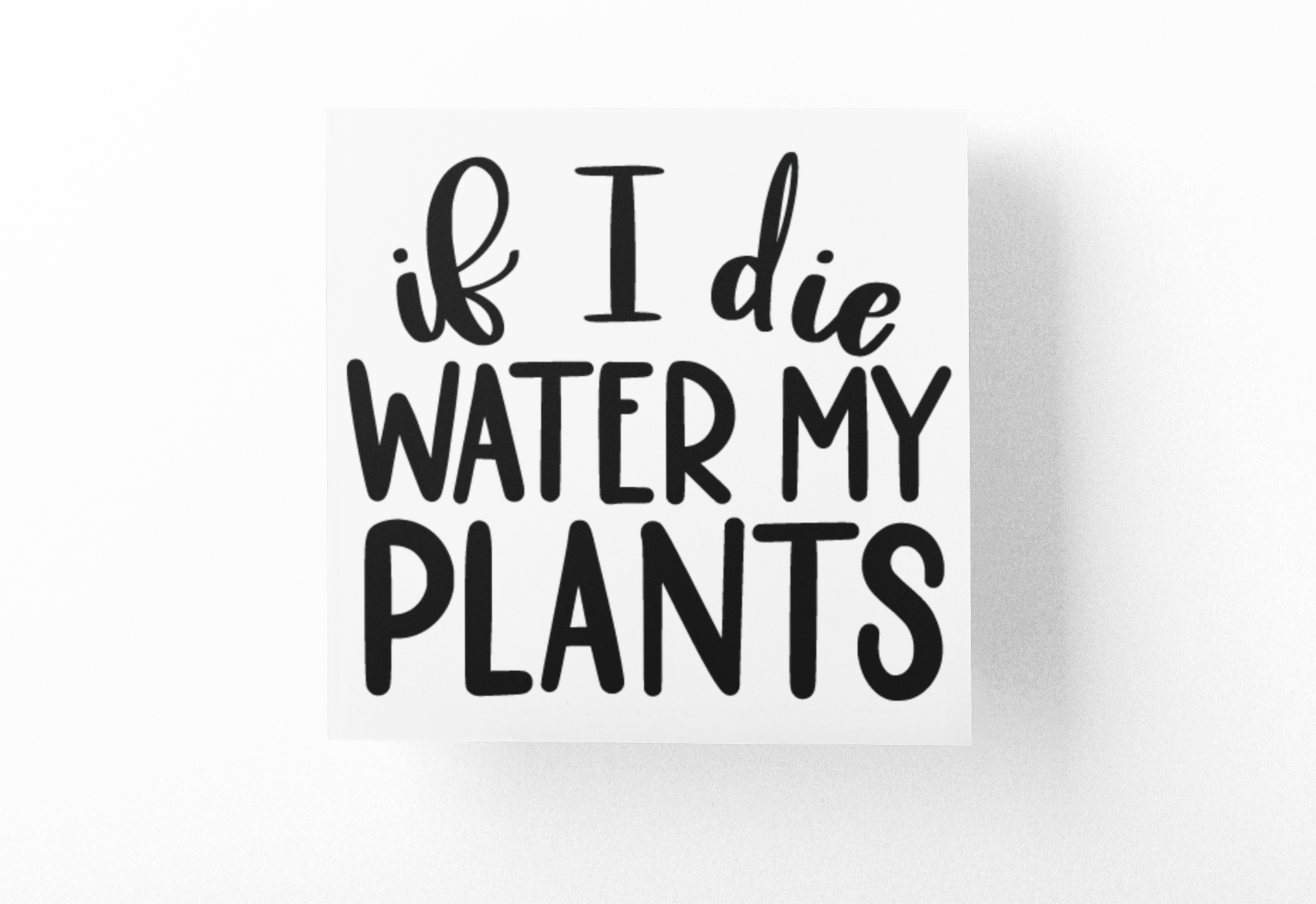 If I Die Water My Plants Plant Mom Sticker-0