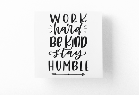 Work Hard Be Kind Stay Humble Inspirational Sticker-0