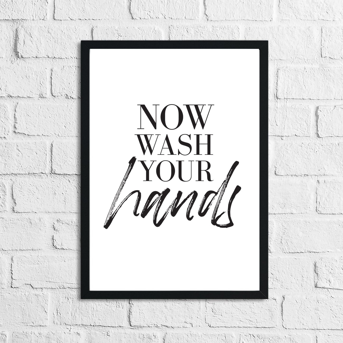 Now Wash Your Hands 2 Bathroom Wall Decor Print-0